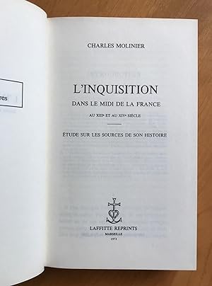 L'Inquisition dans le Midi de la France au XIIIe et au XIVe siècle: étude sur les sources de son ...