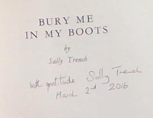 Immagine del venditore per BURY ME IN MY BOOTS (Signed by the author, Sally Trench) venduto da Chapter 1