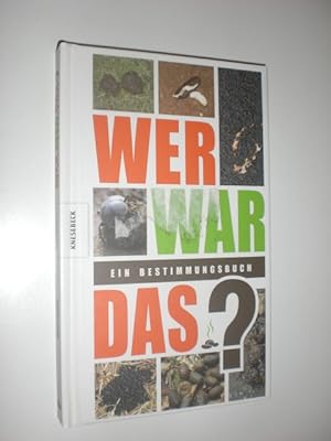 Seller image for Wer war das? Ein Bestimmungsbuch. Alles ber Hundehaufen, Pferdepfel, Hasenktel & Co. for sale by Stefan Kpper