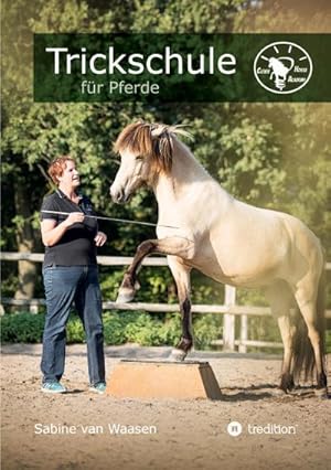 Bild des Verkufers fr Trickschule fr Pferde : Kreative Kopfarbeit fr schlaue Rsser zum Verkauf von AHA-BUCH GmbH