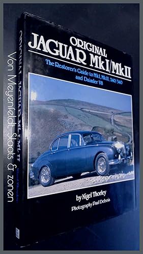 The original Jaguar Mk I / Mk II- The restorer's guide to MkI, MkII, 240/340 and Daimler V8