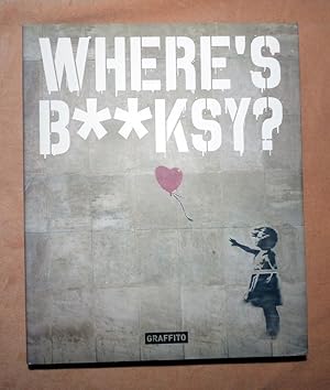 WHERE'S B**KSY? Where's Banksy