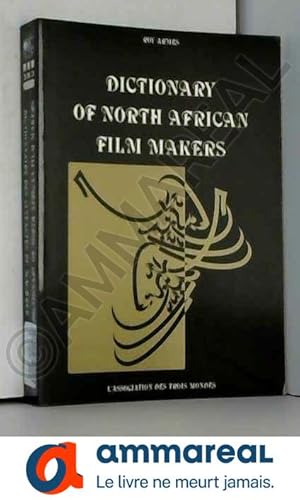 Bild des Verkufers fr Dictionary of North African film makers (Collection Camera des trois mondes) zum Verkauf von Ammareal