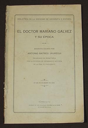 El Doctor Mariano Galvez Y Su Época