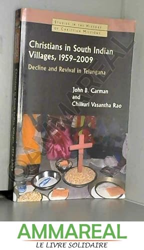 Bild des Verkufers fr Christians in South Indian Villages, 1959-2009: Decline and Revival in Telangana zum Verkauf von Ammareal