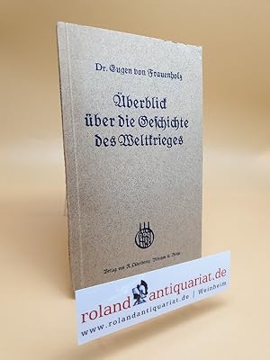 Imagen del vendedor de Ueberblick ber die Geschichte des Weltkrieges / Eugen von Frauenholz / Teil von: Deutsche Bcherei (Leipzig): Weltkriegssammlung a la venta por Roland Antiquariat UG haftungsbeschrnkt