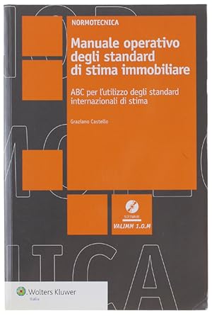 MANUALE OPERATIVO DEGLI STANDARD DI STIMA IMMOBILIARE. ABC per l'utilizzo degli standard internaz...