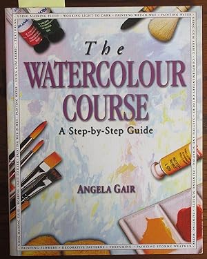 Watercolour Course, The: A Step-by-Step Guide