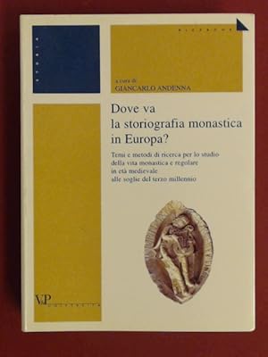 Bild des Verkufers fr Dove va la storiografia monastica in Europa? Temi e metodi di ricerca per lo studio della vita monastica e regolare in et medievale alle soglie del terzo millennio. Atti del Convegno internazionale Brescia-Rodengo, 23-25 marzo 2000. Aus der Reihe "Storia: ricerche" zum Verkauf von Wissenschaftliches Antiquariat Zorn