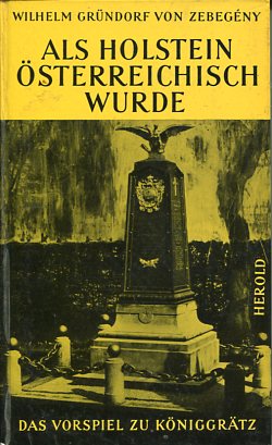 Bild des Verkufers fr Als Holstein sterreichisch wurde. Das Vorspiel zu Knigsgrtz. zum Verkauf von Antiquariat Buchkauz