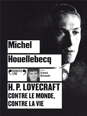 H.P. Lovecraft : contre le monde, contre la vie