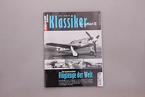 FLUG REVUE EDITION KLASSIKER DER LUFTFAHRT III. Die faszinierendsten Flugzeuge der Welt. Ausgabe 3