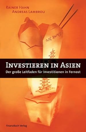 Seller image for Investieren in Asien. Der groe Leitfaden fr Investitionen in Fernost for sale by Gerald Wollermann