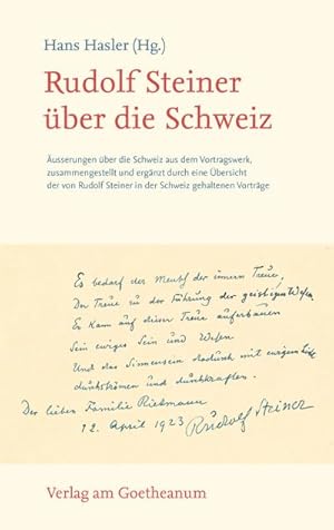 Bild des Verkufers fr Rudolf Steiner ber die Schweiz : usserungen ber die Schweiz aus dem Vortragswerk Rudolf Steiners zusammengestellt zum Verkauf von AHA-BUCH GmbH