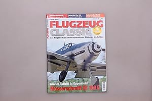 FLUGZEUG CLASSIC - MESSERSCHMITT BF 109G. Das Magazin für Luftfahrtgeschichte, Oldtimer, Modellbau