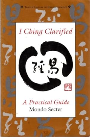 Seller image for I CHING CLARIFIED: A Practical Guide for sale by By The Way Books