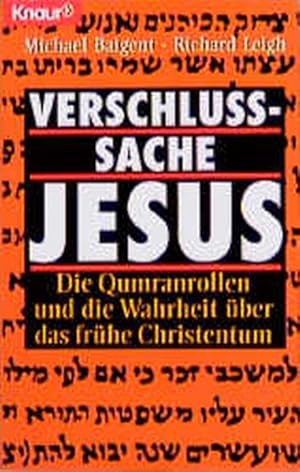 Seller image for Verschlusssache Jesus: Die Qumranrollen und die Wahrheit ber das frhe Christentum (Knaur Taschenbcher. Sachbcher) for sale by Gerald Wollermann