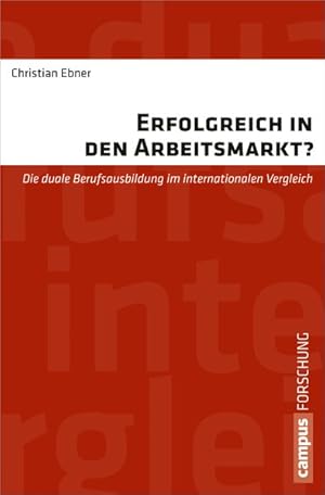 Erfolgreich in den Arbeitsmarkt? Die duale Berufsausbildung im internationalen Vergleich