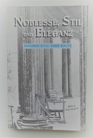 Seller image for Noblesse, Stil und Eleganz. Prosa, Lyrik, Szenen & Essays. Texte zum 7. Wrth Literaturpreis. Mit s/w-Abb. for sale by Der Buchfreund