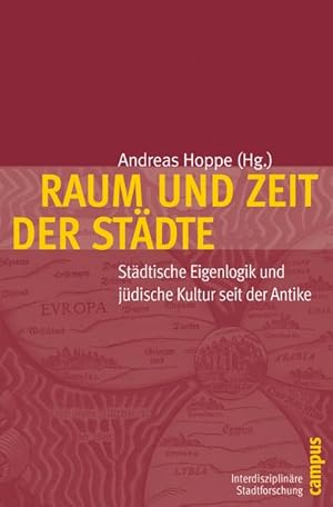 Seller image for Raum und Zeit der Stdte Stdtische Eigenlogik und jdische Kultur seit der Antike for sale by Bunt Buchhandlung GmbH