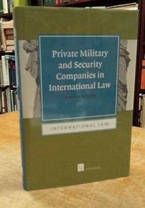 Seller image for Private Military and security Companies in Interantional Law. for sale by Antiquariat Bcheretage