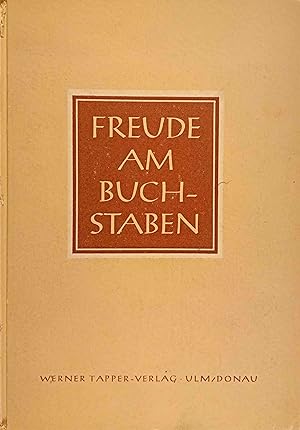 Seller image for Freude am Buchstaben. Teil von: Bibliothek des Brsenvereins des Deutschen Buchhandels e.V. Frankfurt, M. for sale by Logo Books Buch-Antiquariat