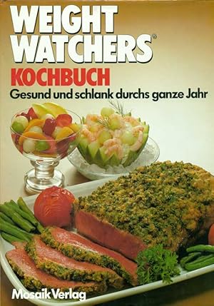 Weight Watchers Kochbuch. Gesund und schlank durchs ganze Jahr.