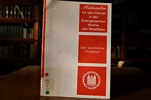 Seller image for Der kirchliche Friedhof. Materialien fr den Dienst in der Evangelischen Kirche von Westfalen Reihe F Heft 2 for sale by Gppinger Antiquariat