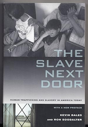 Seller image for The Slave Next Door: Human Trafficking and Slavery in America Today for sale by Adventures Underground