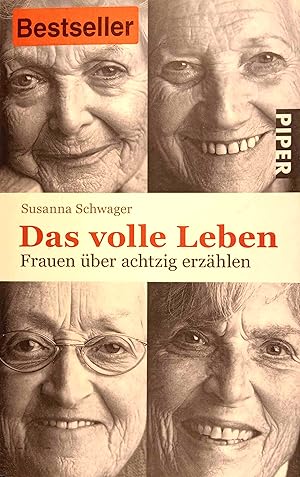 Bild des Verkufers fr Das volle Leben : Frauen ber achtzig erzhlen. Susanne Schwager. Mit Fotos von Marcel Studer / Piper ; 5821 zum Verkauf von Logo Books Buch-Antiquariat