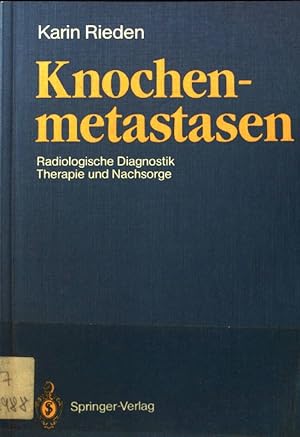 Bild des Verkufers fr Knochenmetastasen : radiologische Diagnostik, Therapie und Nachsorge. zum Verkauf von books4less (Versandantiquariat Petra Gros GmbH & Co. KG)