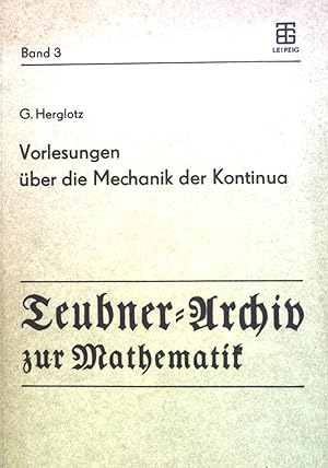 Vorlesungen über die Mechanik der Kontinua. Teubner Archiv zur Mathematik, Band 3