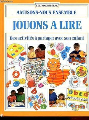 Immagine del venditore per Amusons-nous ensemble : Jouons  lire - Des activits  partager avec son enfant. venduto da Le-Livre