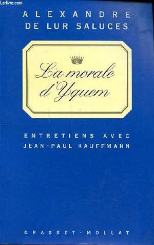 Seller image for La morale d'Yquem Entretiens avec Jean Paul Kauffmann for sale by Le-Livre