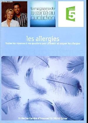 Seller image for Le magazine de la sant au quotidien Les allergies Sommaire: Mcanismes, symptmes et causes d'une allergie; Le diagnostic; Les mdecines douces; L'asthme et les manifestations respiratoires et ORL. for sale by Le-Livre
