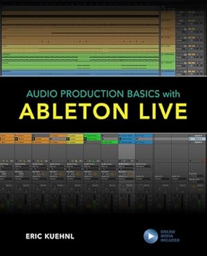 Bild des Verkufers fr Audio Production Basics With Ableton Live zum Verkauf von GreatBookPrices