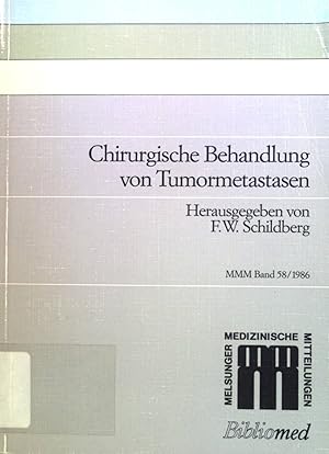 Seller image for Chirurgische Behandlung von Tumormetastasen : Symposium, Kassel, 28. Februar u. 1. Mrz 1986. Melsunger medizinische Mitteilungen ; Band. 58 for sale by books4less (Versandantiquariat Petra Gros GmbH & Co. KG)