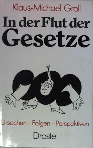Immagine del venditore per In der Flut der Gesetze: Ursachen - Folgen - Perspektiven (SIGNIERTES EXEMPLAR) venduto da books4less (Versandantiquariat Petra Gros GmbH & Co. KG)