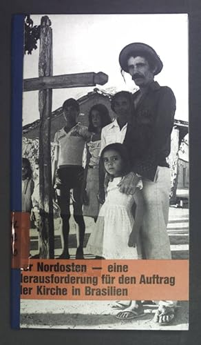Seller image for Der Nordosten - eine Herausforderung fr den Auftrag der Kirche in Brasilien. for sale by books4less (Versandantiquariat Petra Gros GmbH & Co. KG)
