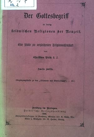 Bild des Verkufers fr Der Gottesbegriff in den heidnischen Religionen der Neuzeit. Eine Studie zur vergleichenden Religionswissenschaft. Ergnzungshefte zu den "Stimmen aus Maria-Laach", 42., Zweite Hlfte zum Verkauf von books4less (Versandantiquariat Petra Gros GmbH & Co. KG)