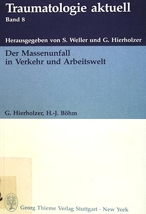 Seller image for Der Massenunfall in Verkehr und Arbeitswelt. Traumatologie aktuell ; Bd. 8 for sale by books4less (Versandantiquariat Petra Gros GmbH & Co. KG)