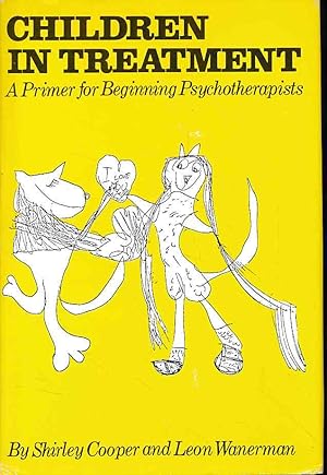 Seller image for Children in treatment. A primer for beginning psychotherapists. Foreword by Irving N. Berlin. for sale by Fundus-Online GbR Borkert Schwarz Zerfa