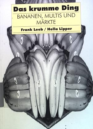 Bild des Verkufers fr Das krumme Ding : von Bananen, Multis und Mrkten. zum Verkauf von books4less (Versandantiquariat Petra Gros GmbH & Co. KG)