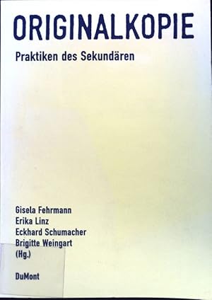 Seller image for Originalkopie : Praktiken des Sekundren. Mediologie ; Bd. 11 ; for sale by books4less (Versandantiquariat Petra Gros GmbH & Co. KG)