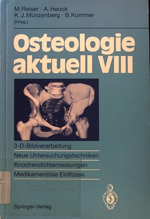 Seller image for Osteologie aktuell VIII : 3-D-Bildverarbeitung, neue Untersuchungstechniken, Knochendichtemessung, medikamentse Einflsse; Jahrestagung der Deutschen Gesellschaft fr Osteologie e.V. ; 8; for sale by books4less (Versandantiquariat Petra Gros GmbH & Co. KG)