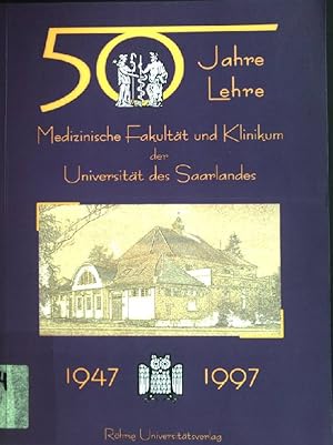 Bild des Verkufers fr 50 Jahre Lehre. Medizinische Fakultt und Klinikum der Universitt des Saarlandes zum Verkauf von books4less (Versandantiquariat Petra Gros GmbH & Co. KG)