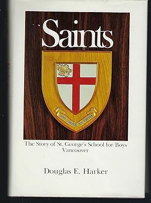 Seller image for Saints: The Story of St. George's School for Boys, Vancouver for sale by Turn-The-Page Books