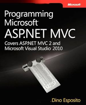 Image du vendeur pour Programming Microsoft Asp.net Mvc: Covers Asp.net Mvc 2 and Microsoft Visual Studio 2010 mis en vente par Libro Co. Italia Srl