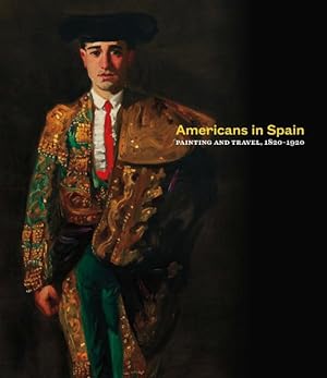 Imagen del vendedor de Americans in Spain : Painting and Travel, 1820-1920 a la venta por GreatBookPrices