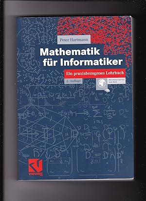 Seller image for Peter Hartmann, Mathematik für Informatiker - Ein praxisbezogenes Lehrbuch for sale by sonntago DE